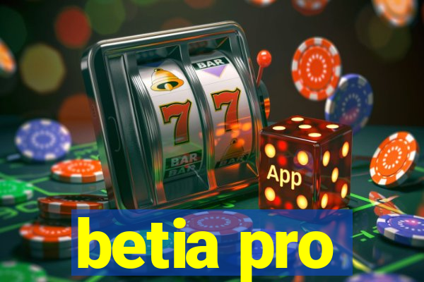 betia pro
